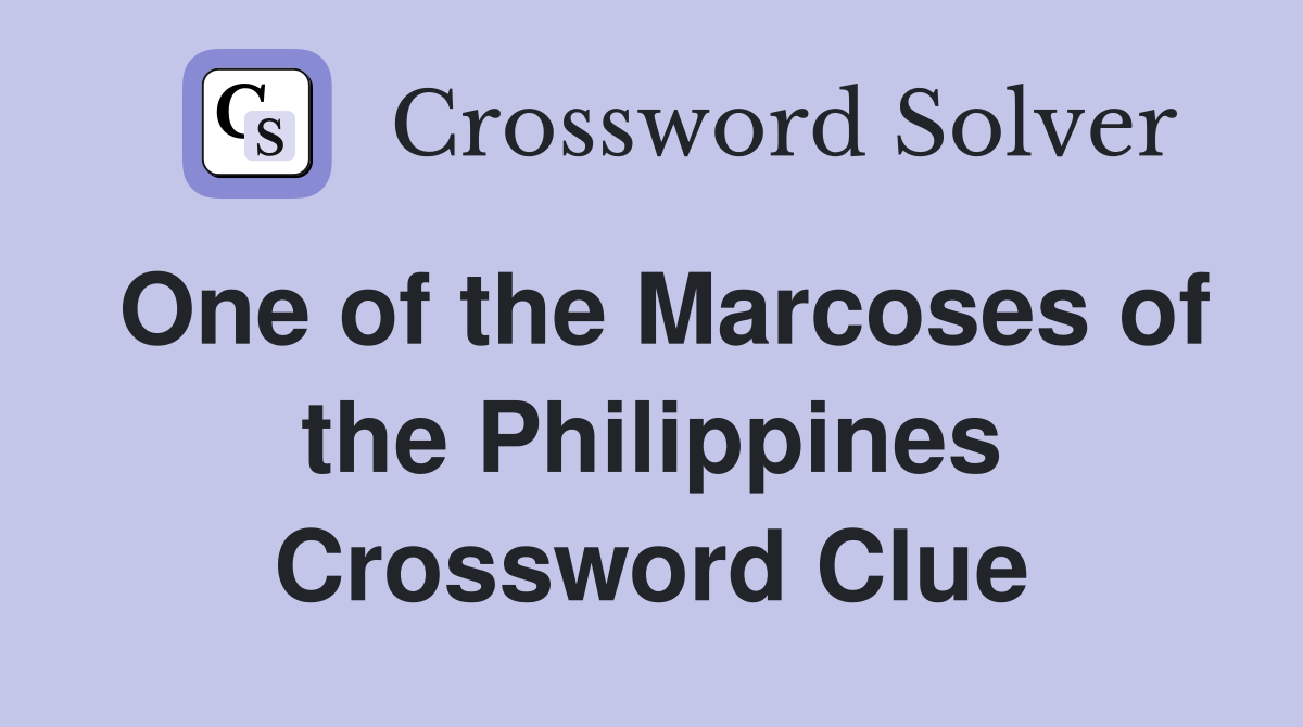 One of the Marcoses of the Philippines Crossword Clue