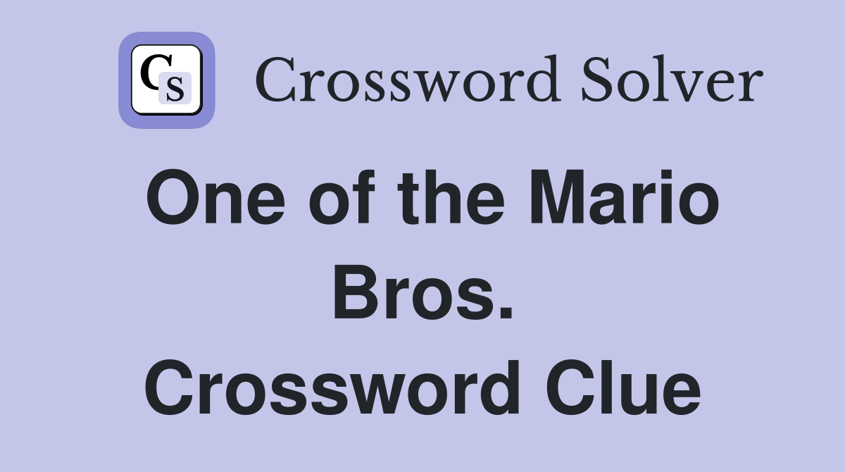 One of the Mario Bros. Crossword Clue