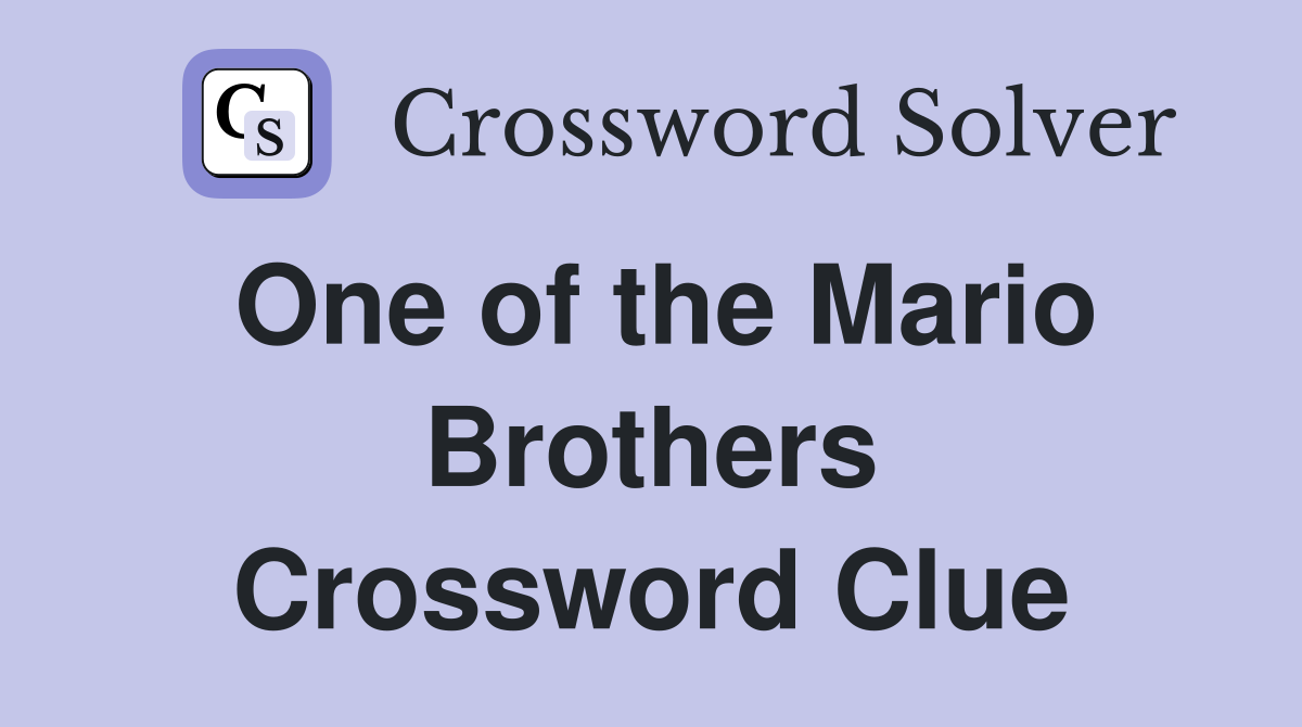 One of the Mario Brothers Crossword Clue