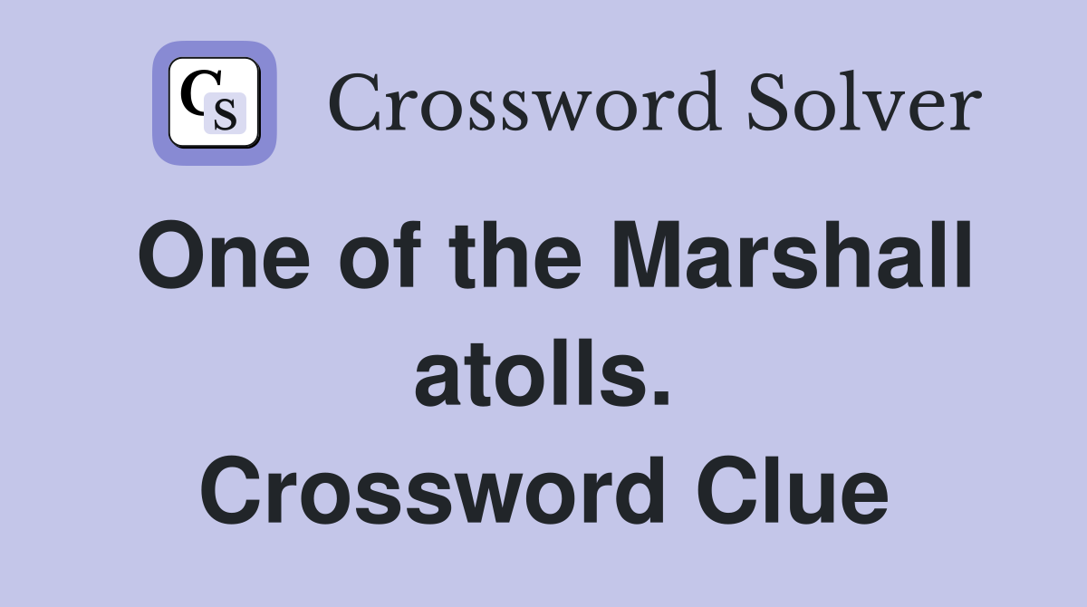 One of the Marshall atolls. Crossword Clue