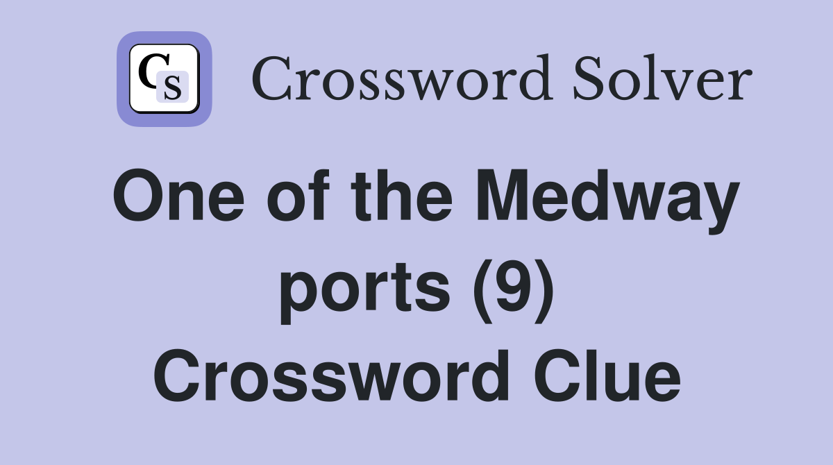 One of the Medway ports (9) Crossword Clue