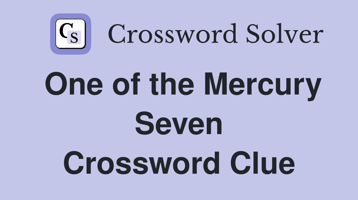 One of the Mercury Seven Crossword Clue