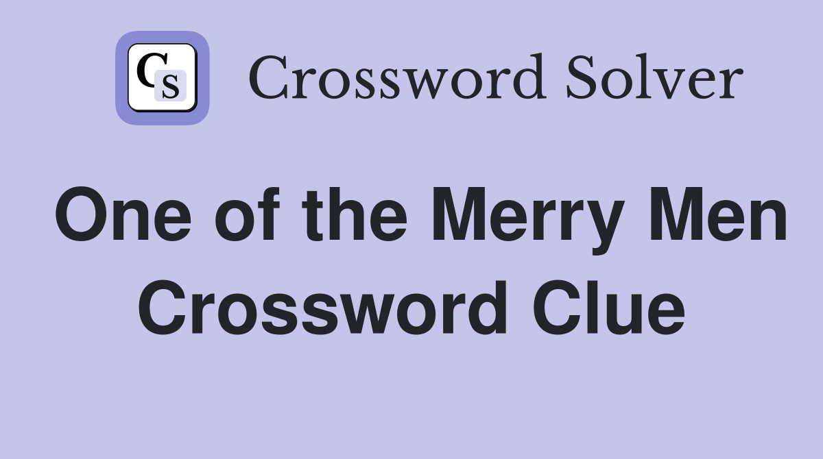 One of the Merry Men Crossword Clue