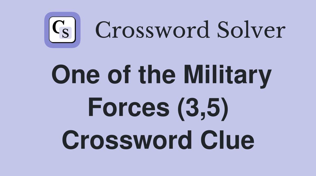 One of the Military Forces (3,5) Crossword Clue