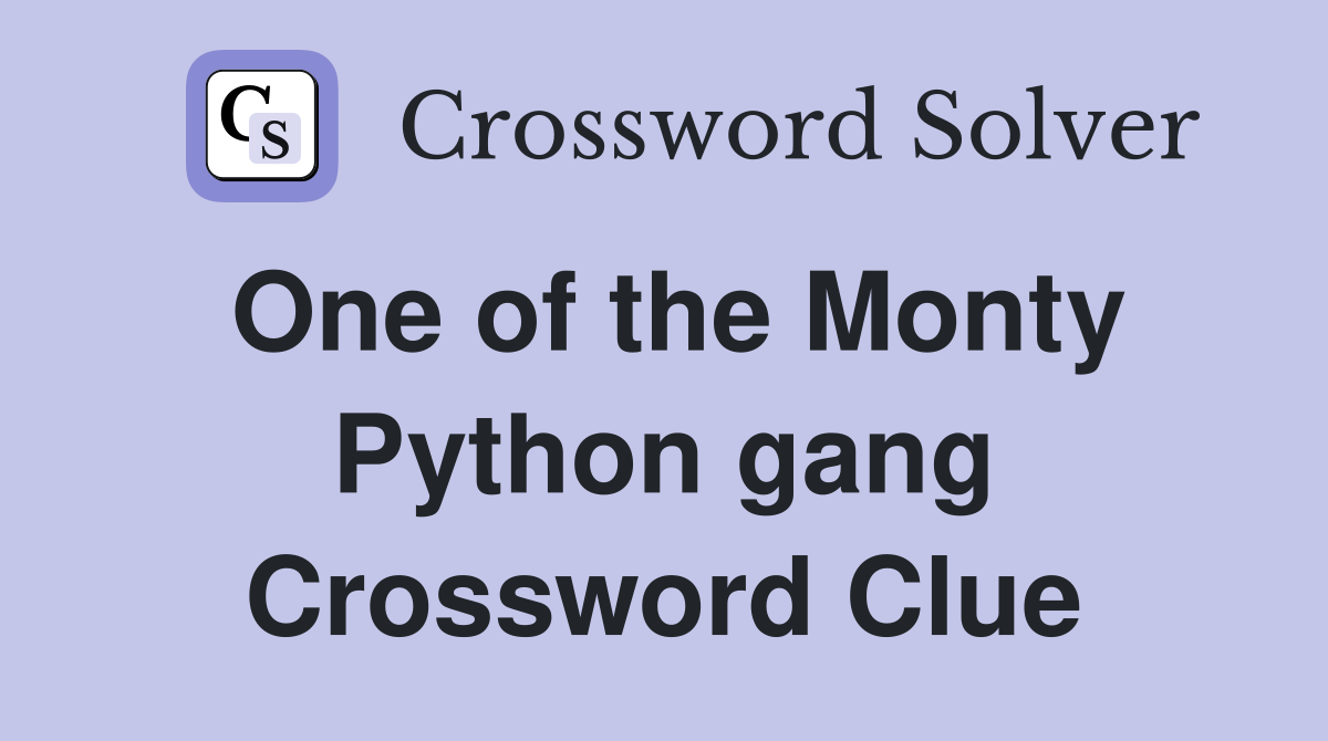 One of the Monty Python gang Crossword Clue