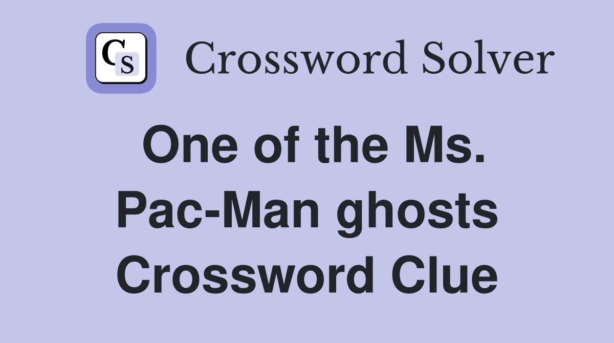 One of the Ms. Pac-Man ghosts Crossword Clue