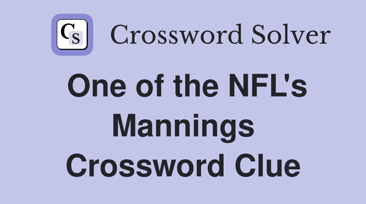 One of the NFL's Mannings Crossword Clue