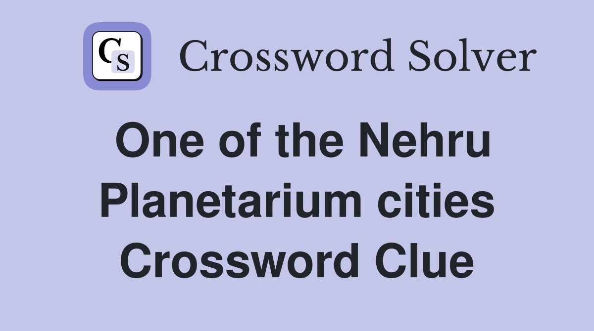 One of the Nehru Planetarium cities Crossword Clue