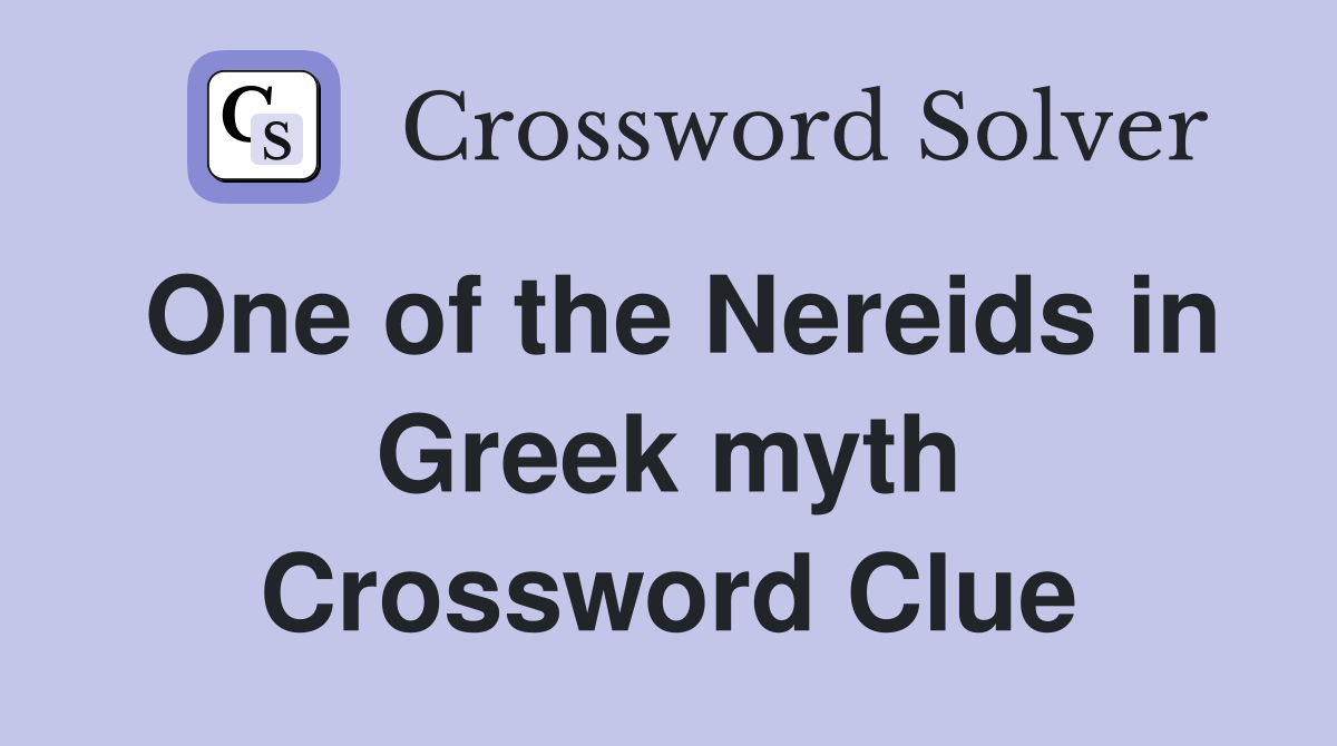 One of the Nereids in Greek myth Crossword Clue