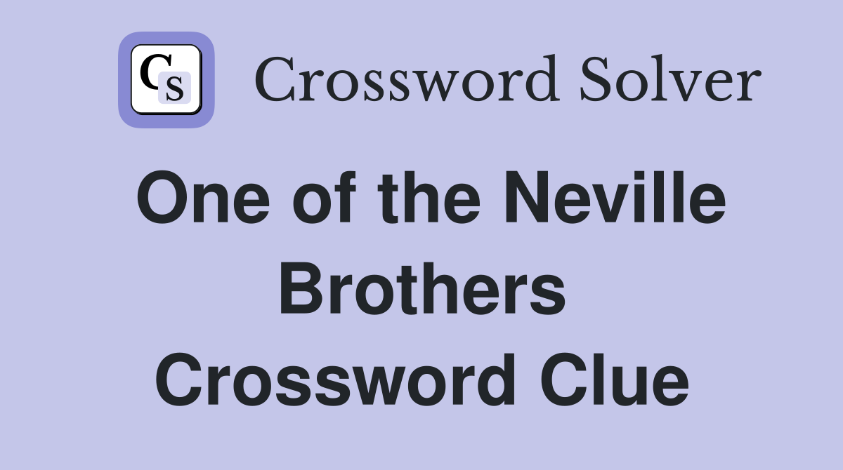 One of the Neville Brothers Crossword Clue