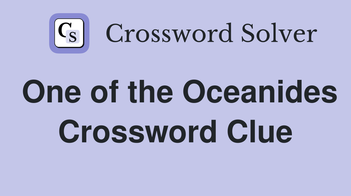 One of the Oceanides Crossword Clue