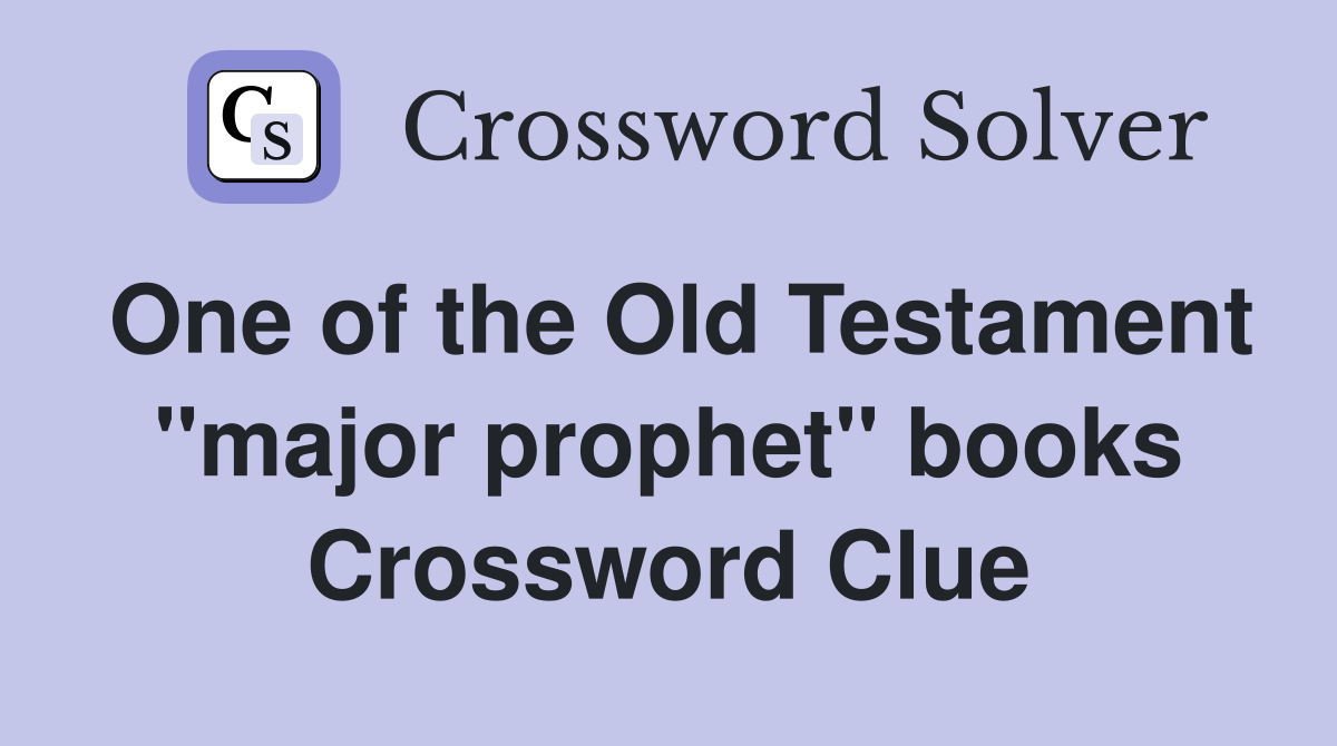 One of the Old Testament "major prophet" books Crossword Clue