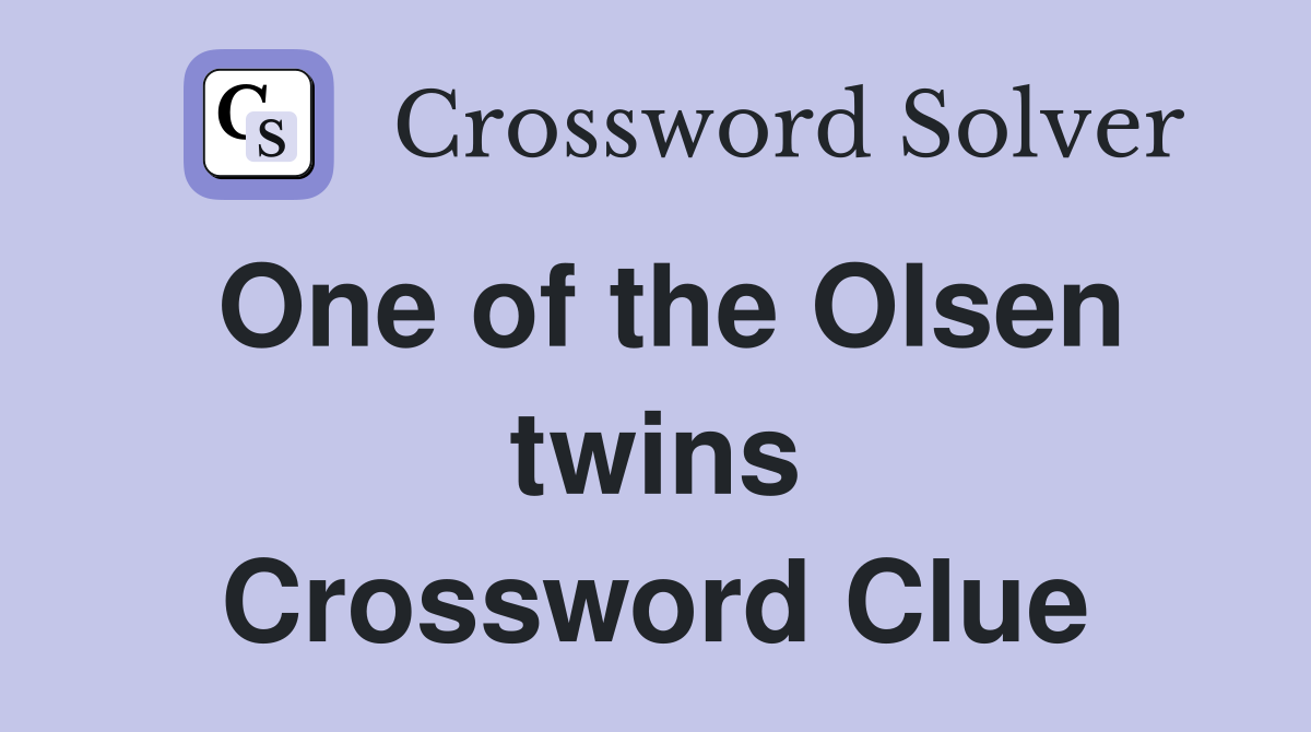 One of the Olsen twins Crossword Clue