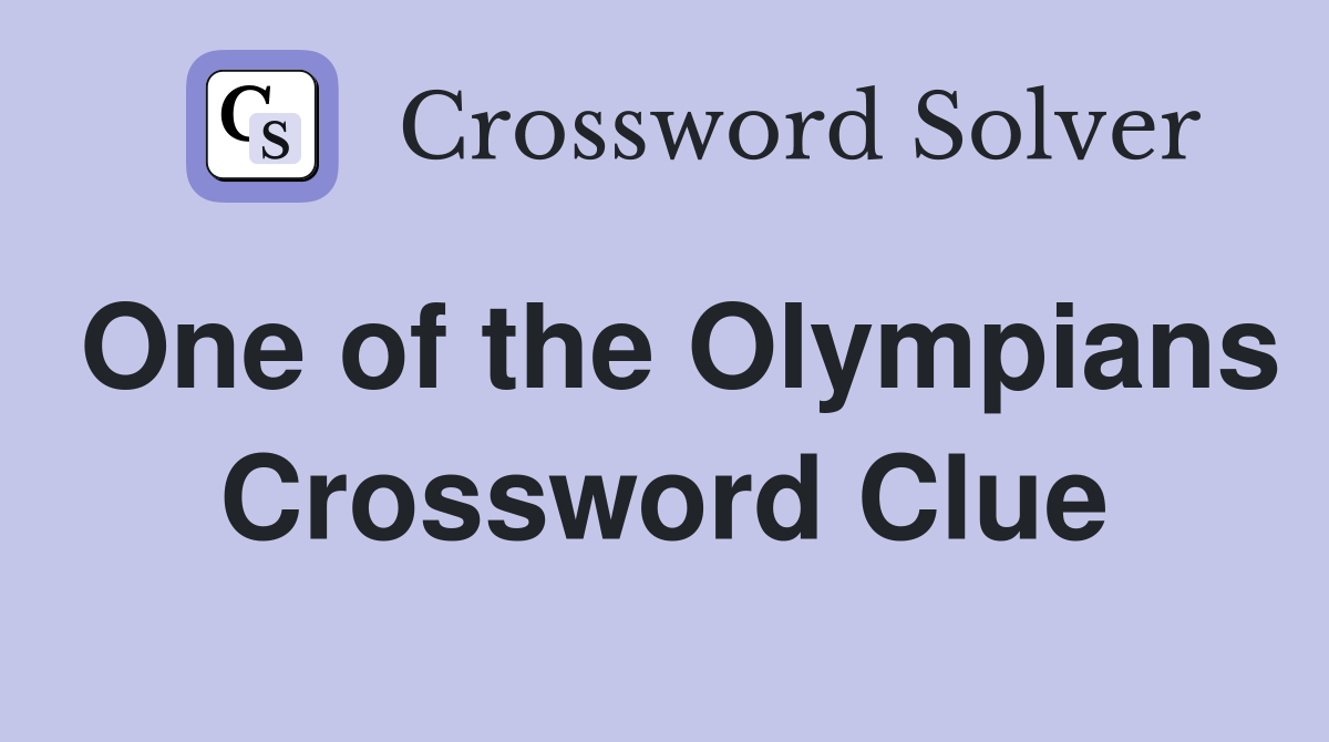 One of the Olympians Crossword Clue