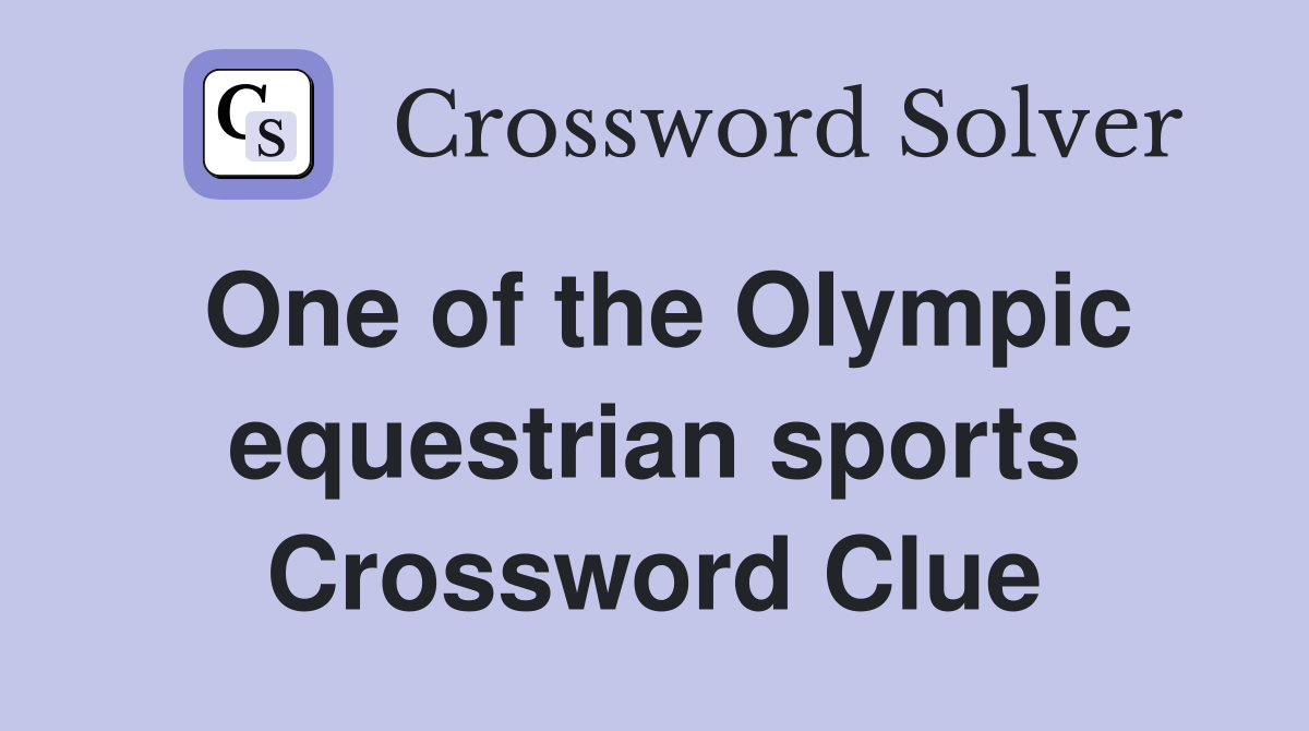 One of the Olympic equestrian sports Crossword Clue