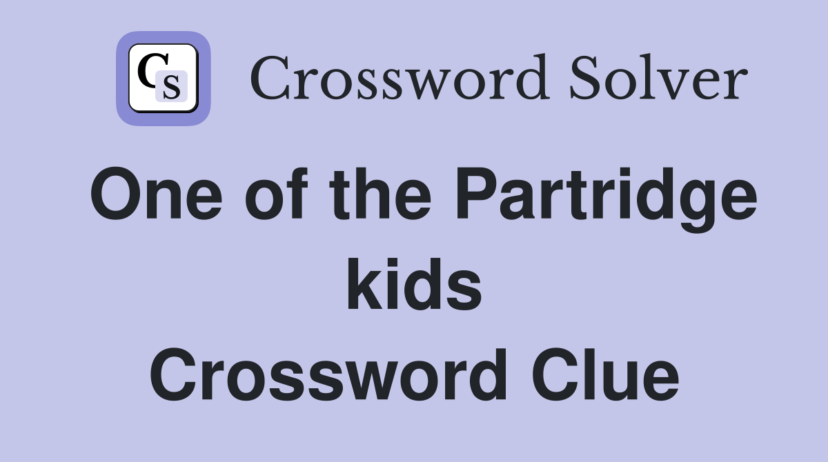 One of the Partridge kids Crossword Clue
