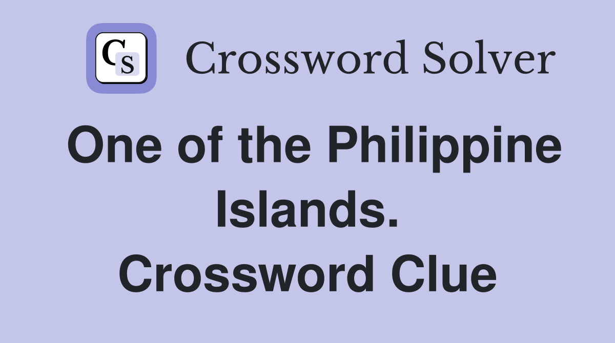 One of the Philippine Islands. Crossword Clue