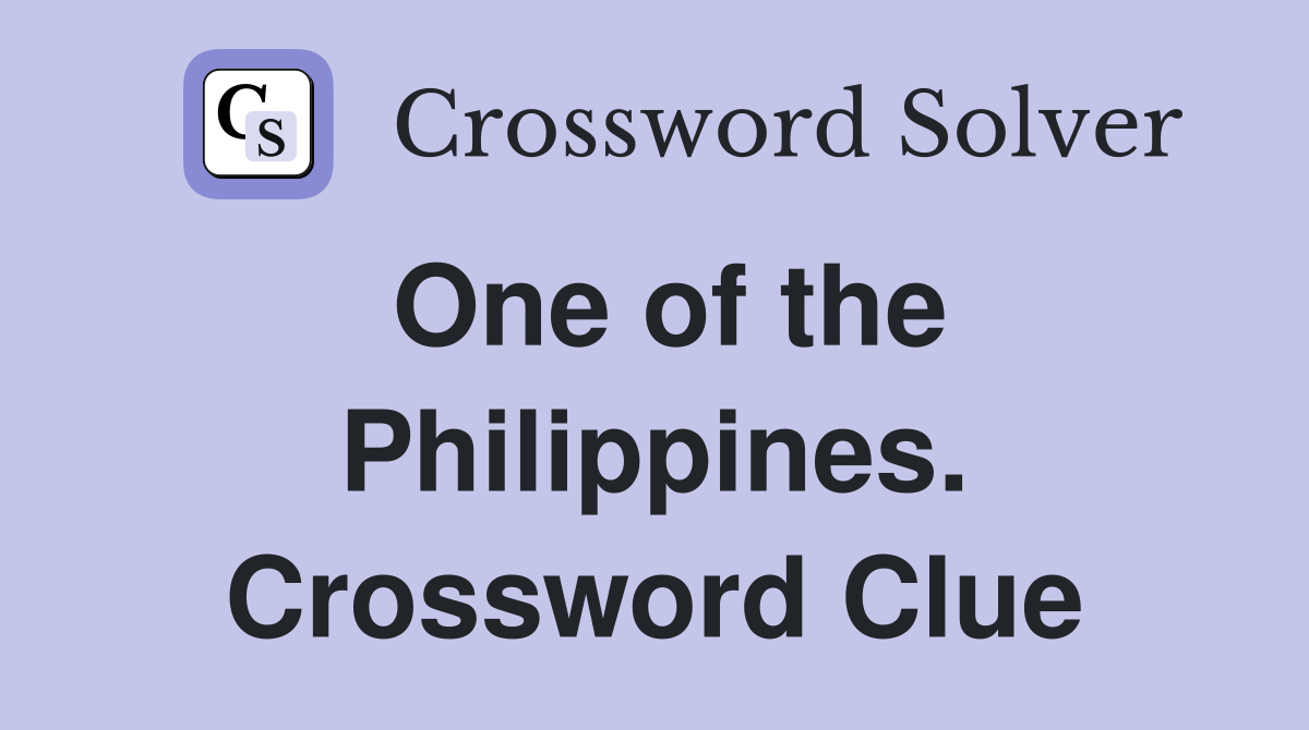 One of the Philippines. Crossword Clue