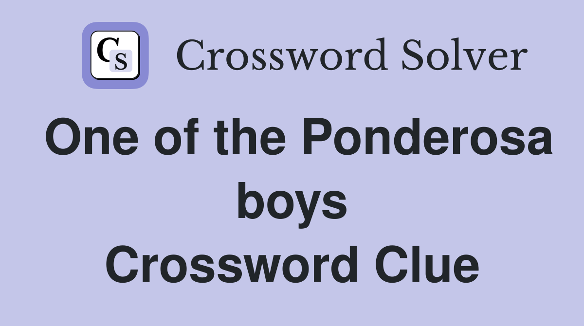 One of the Ponderosa boys Crossword Clue