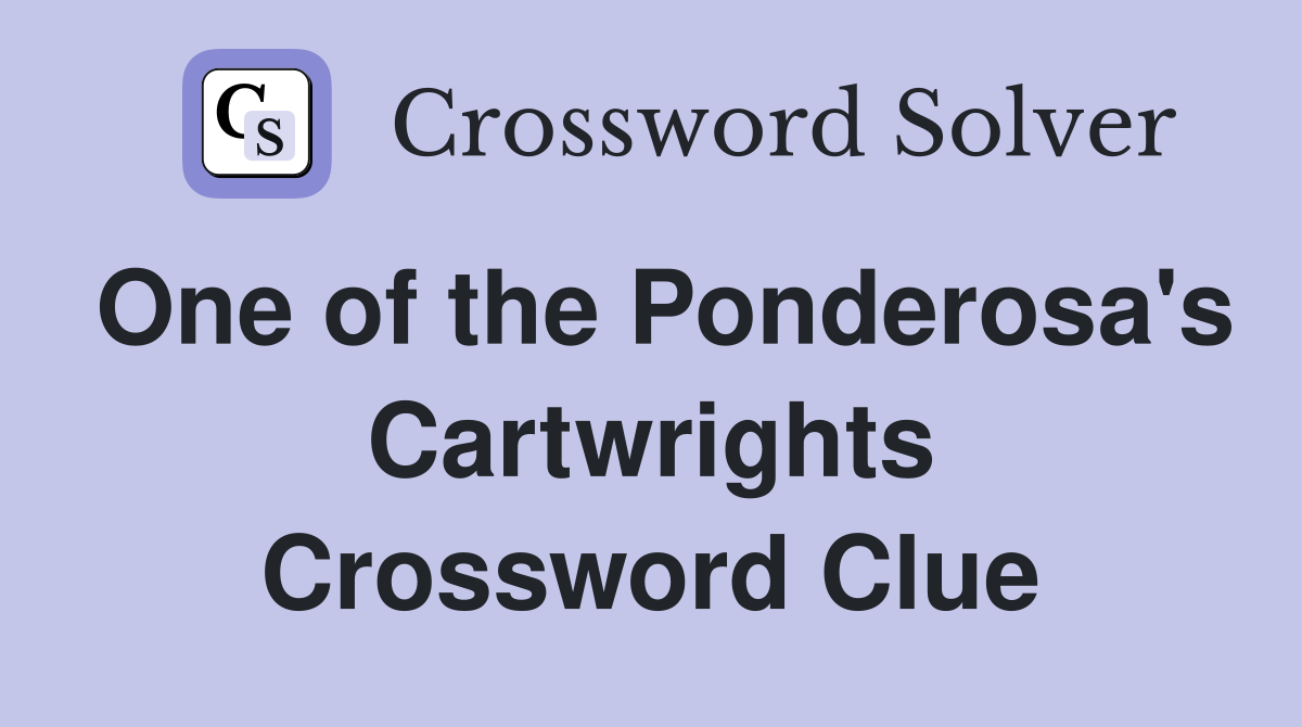 One of the Ponderosa's Cartwrights Crossword Clue
