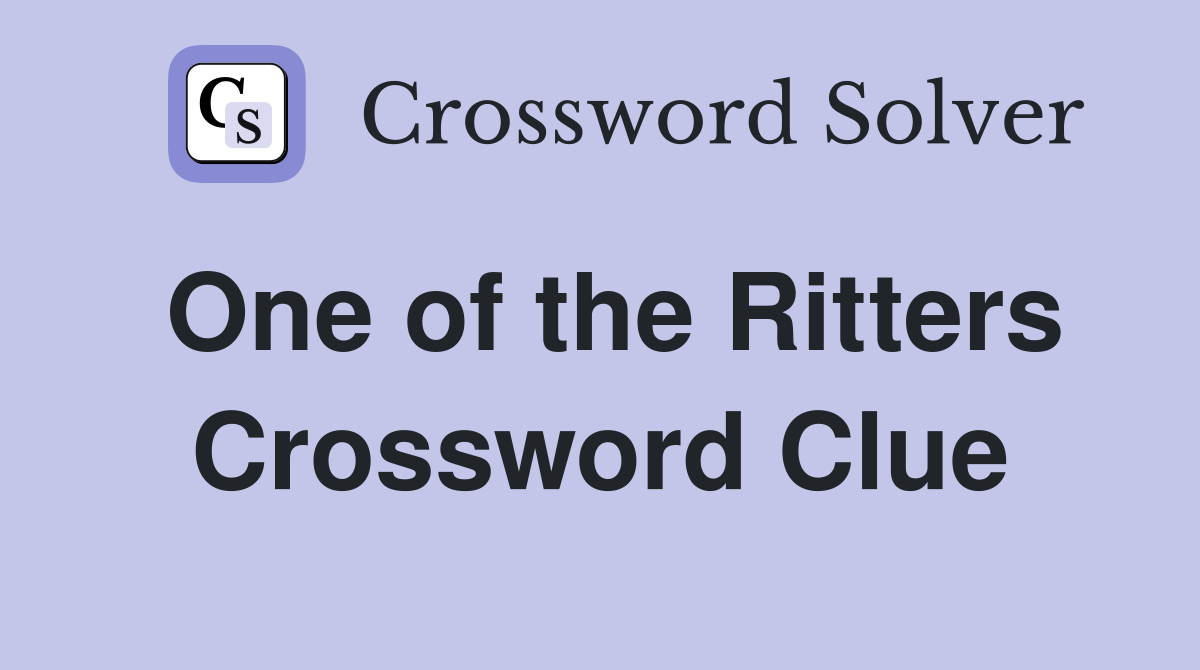 One of the Ritters Crossword Clue
