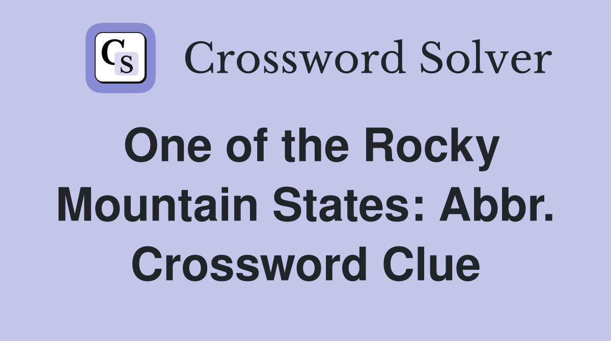 One of the Rocky Mountain States: Abbr. Crossword Clue
