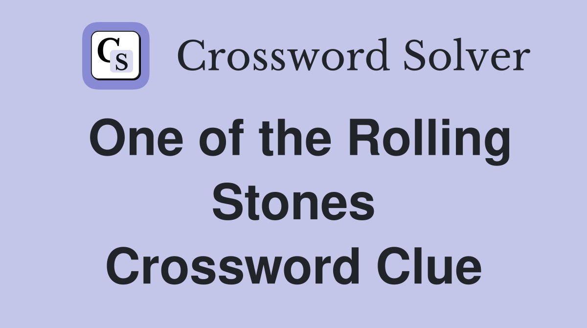 One of the Rolling Stones Crossword Clue