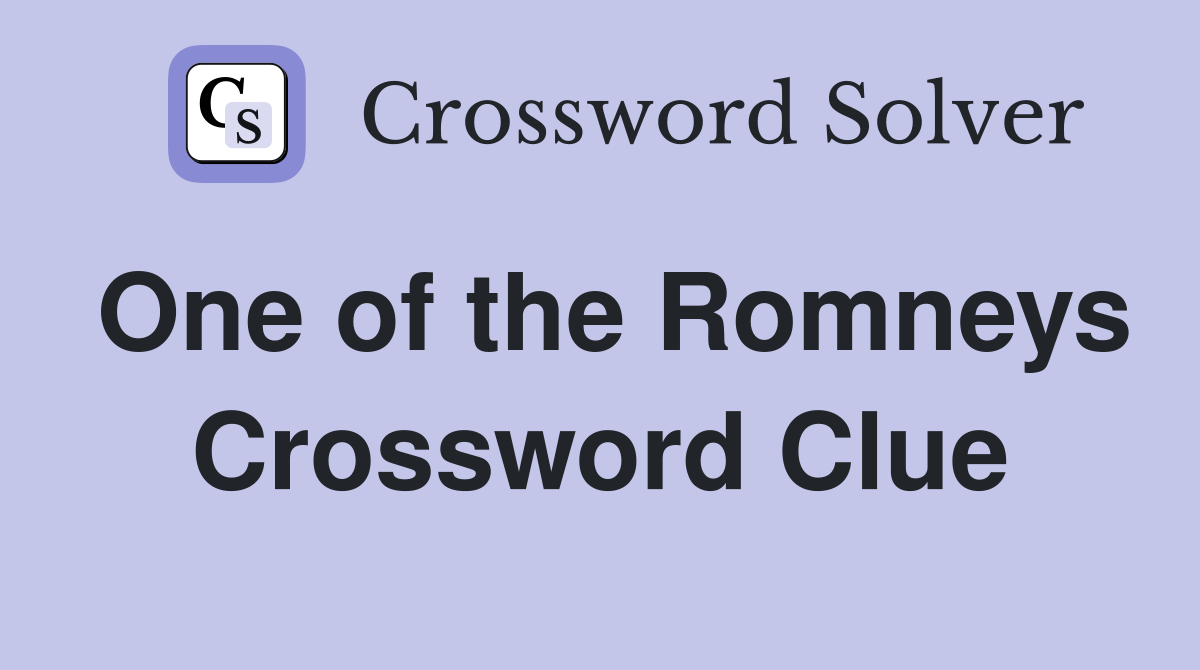 One of the Romneys Crossword Clue