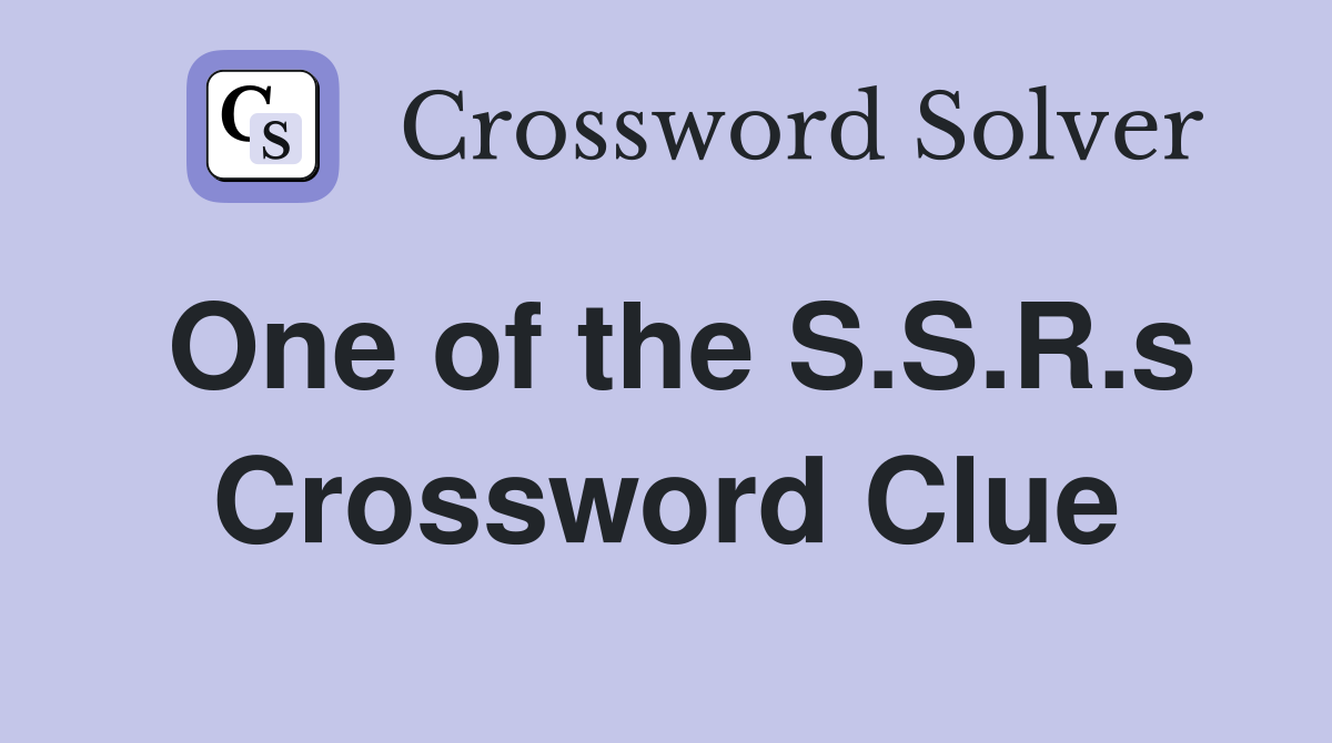 One of the S.S.R.s Crossword Clue