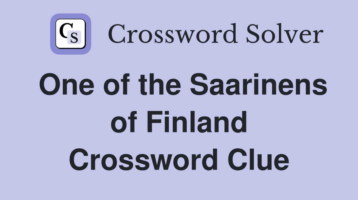 One of the Saarinens of Finland Crossword Clue