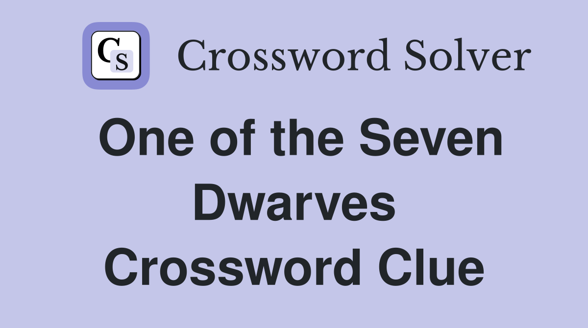 One of the Seven Dwarves Crossword Clue