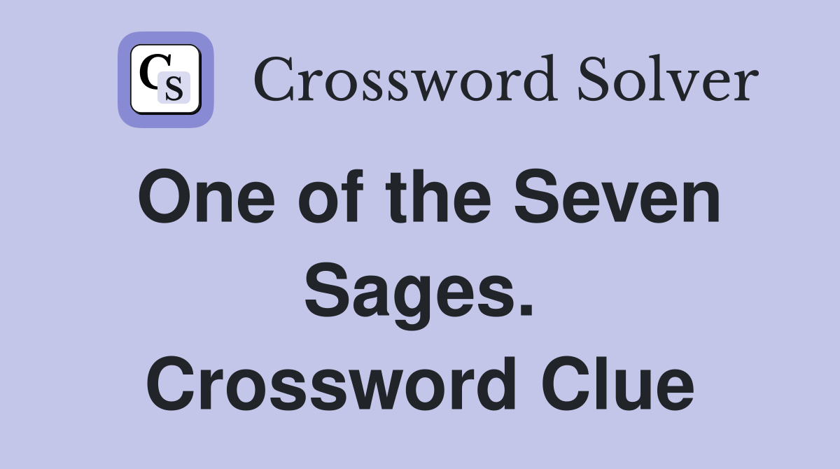 One of the Seven Sages. Crossword Clue