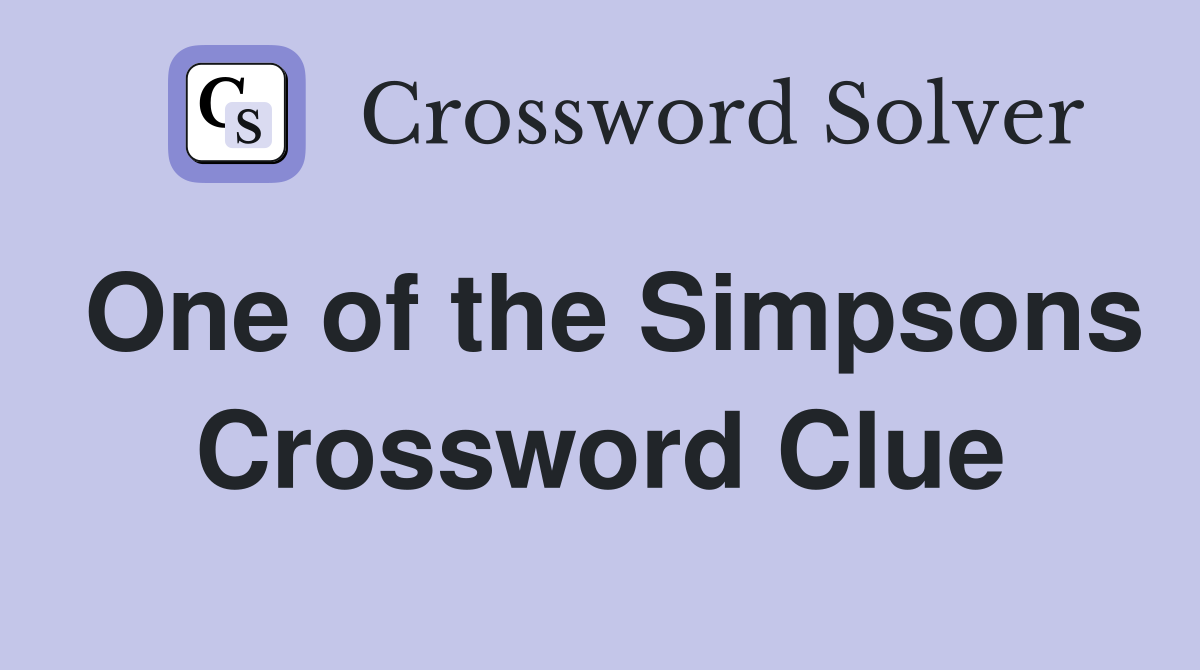 One of the Simpsons Crossword Clue