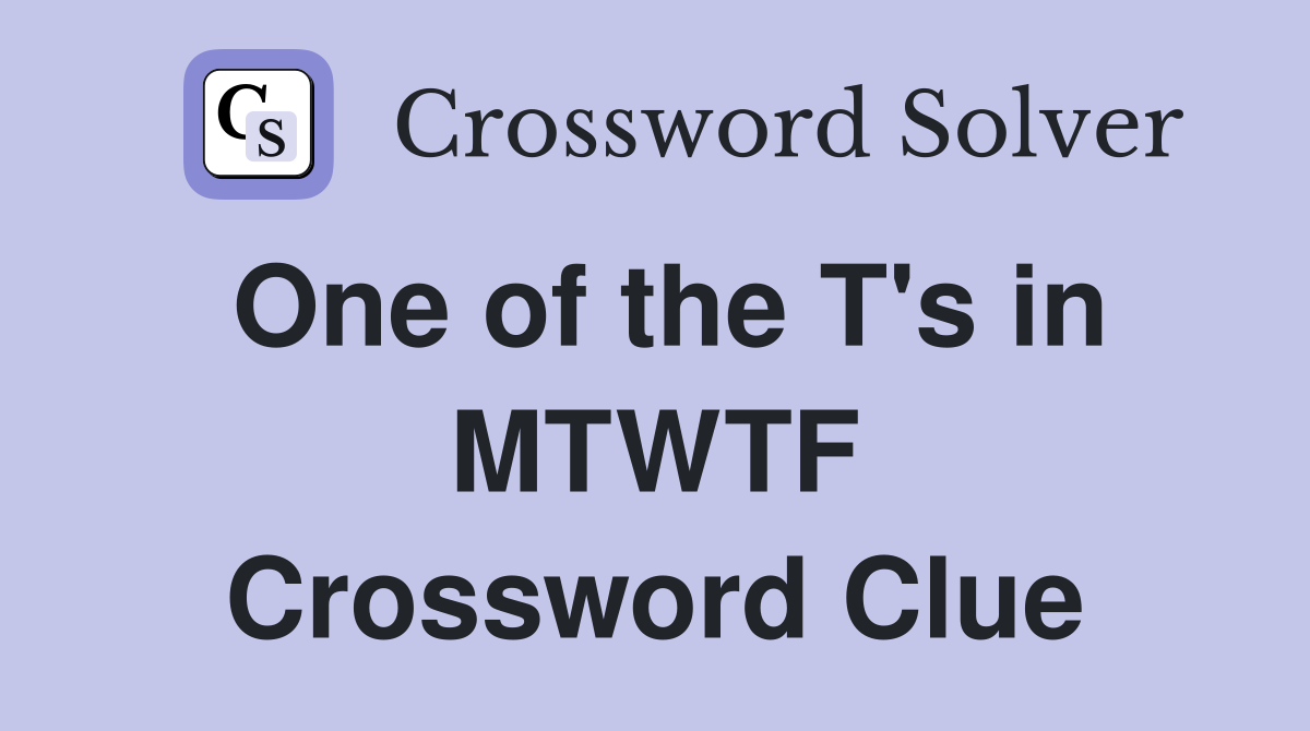 One of the T's in MTWTF Crossword Clue