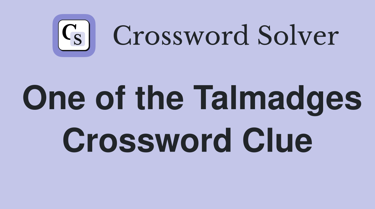 One of the Talmadges Crossword Clue