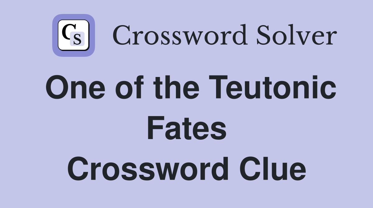 One of the Teutonic Fates Crossword Clue