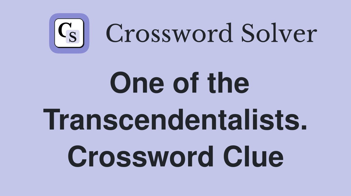One of the Transcendentalists. Crossword Clue