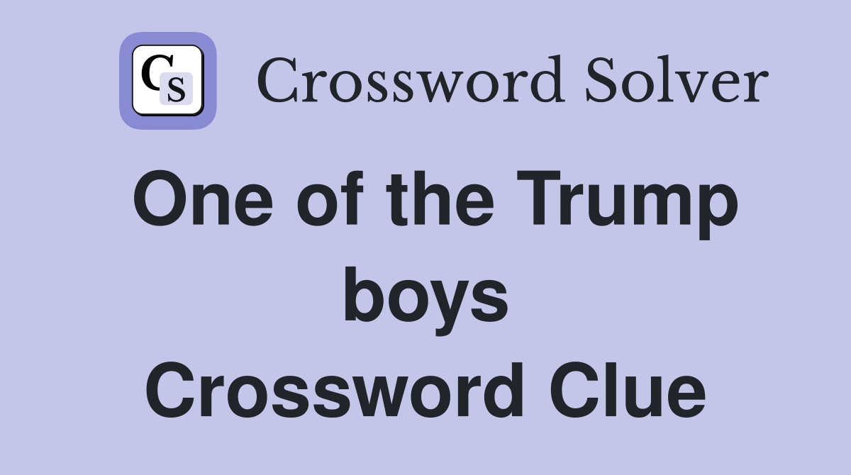 One of the Trump boys Crossword Clue