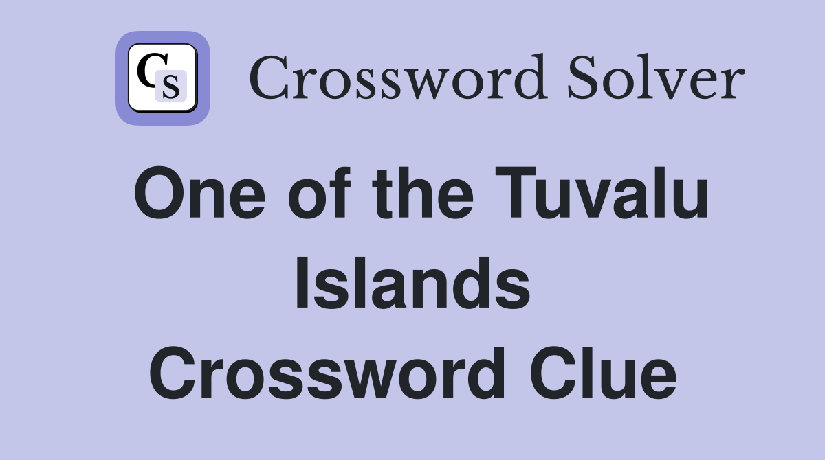 One of the Tuvalu Islands Crossword Clue