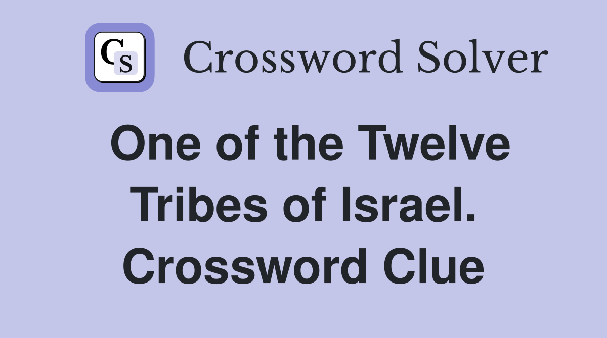 One of the Twelve Tribes of Israel. Crossword Clue