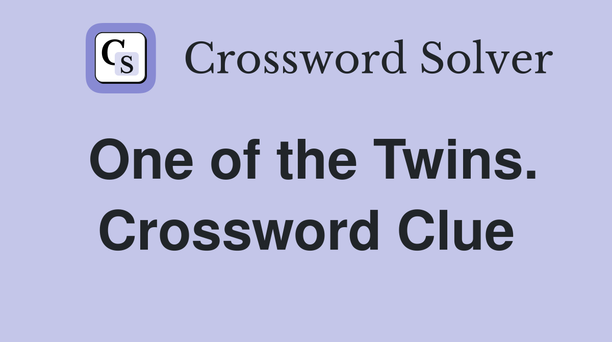 One of the Twins. Crossword Clue