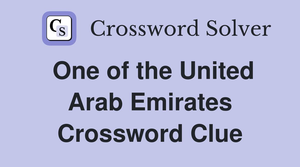 One of the United Arab Emirates Crossword Clue