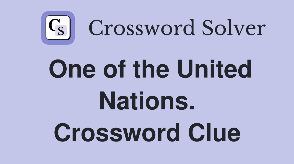 One of the United Nations. Crossword Clue