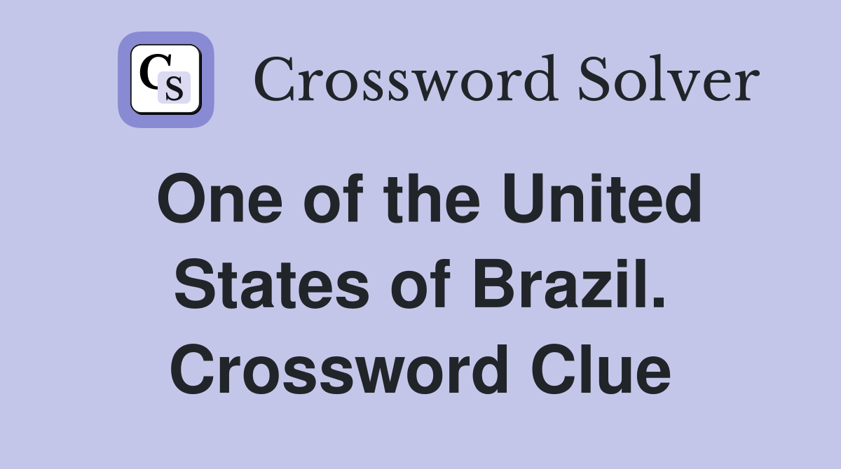One of the United States of Brazil. Crossword Clue