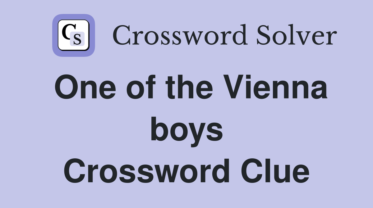 One of the Vienna boys Crossword Clue