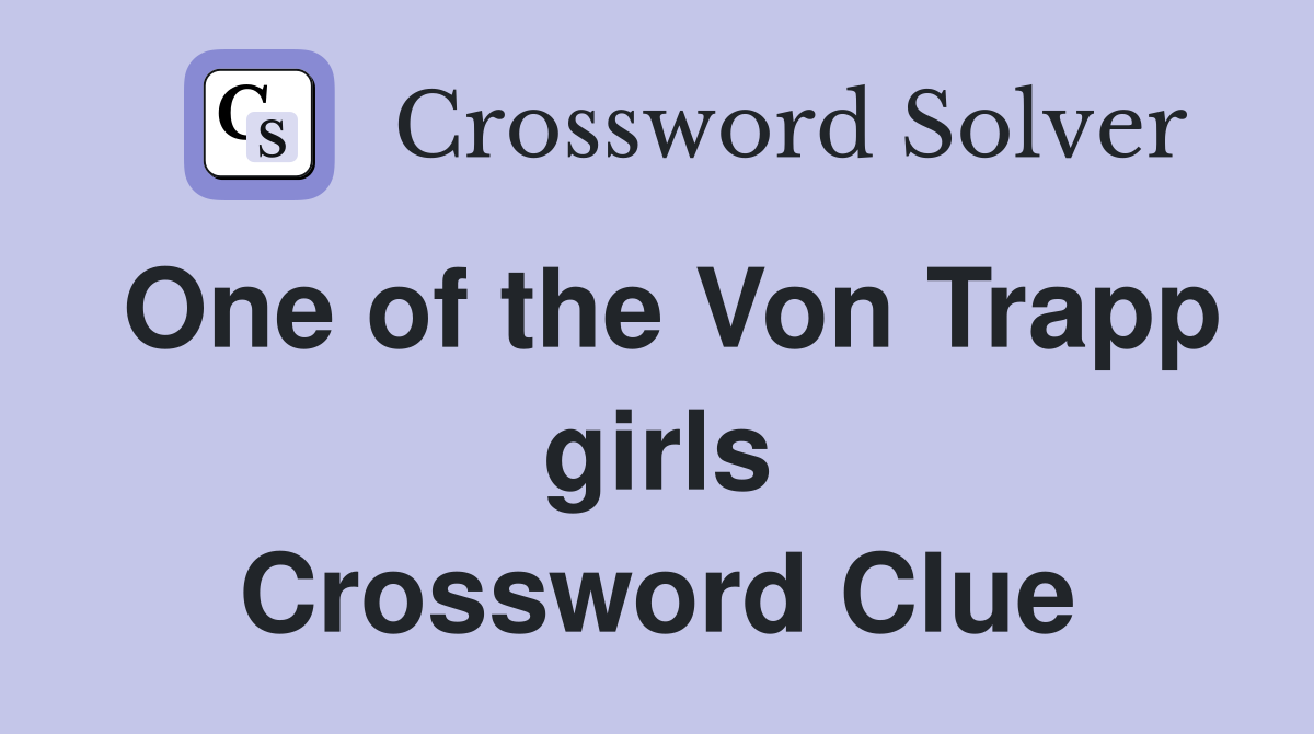 One of the Von Trapp girls Crossword Clue