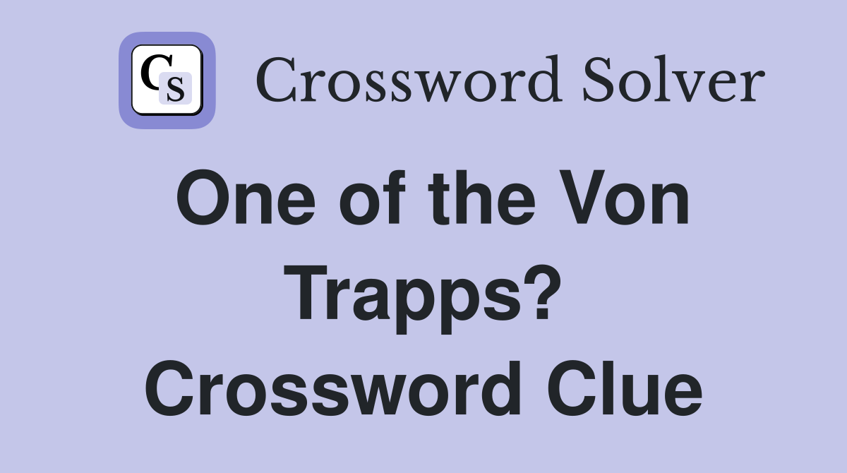 One of the Von Trapps? Crossword Clue