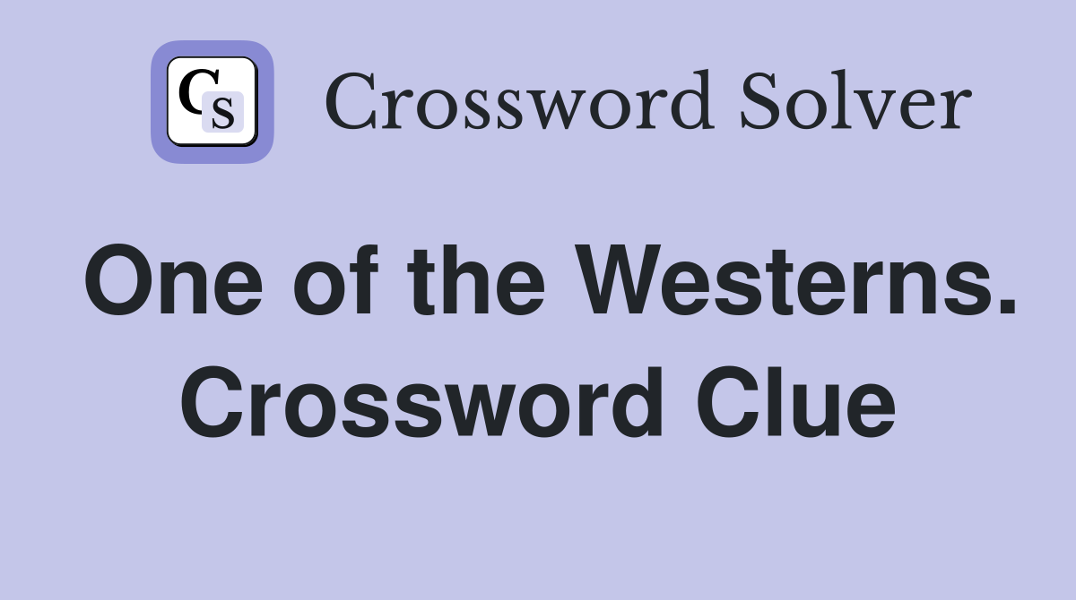 One of the Westerns. Crossword Clue