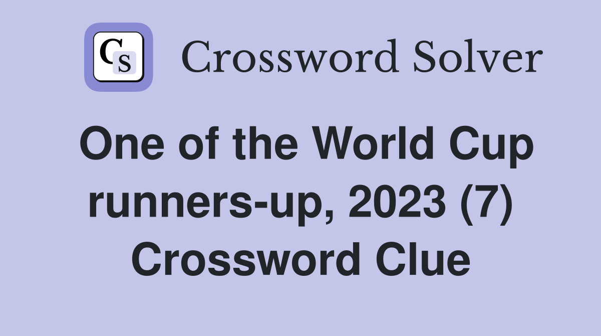 One of the World Cup runners-up, 2023 (7) Crossword Clue