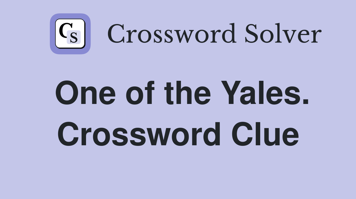 One of the Yales. Crossword Clue